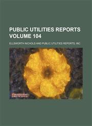 Public utilities reports Volume 104,1236426800,9781236426802