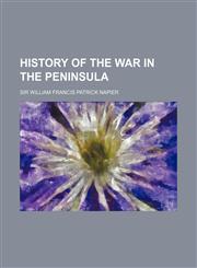 History of the War in the Peninsula,1130900312,9781130900316