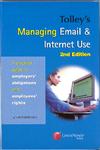Tolley's Managing Email & Internet Use A Practical Guide to Employer's Obligations and Employee's Rights 2nd Edition,0754524434,9780754524434