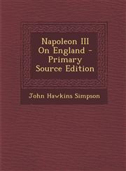 Napoleon III on England - Primary Source Edition,1295320215,9781295320219