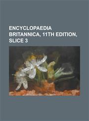 Encyclopaedia Britannica, 11th Edition, Slice 3 Volume 1,1153805022,9781153805025