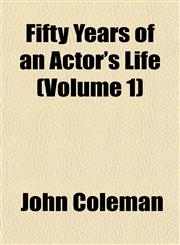 Fifty Years of an Actor's Life (Volume 1),1152466550,9781152466555