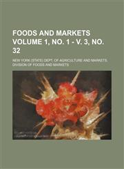 Foods and markets Volume 1, no. 1 - v. 3, no. 32,113019051X,9781130190519