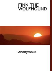 Finn the Wolfhound,1116433885,9781116433883