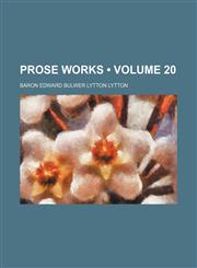 Prose works (Volume 20),1153977729,9781153977722