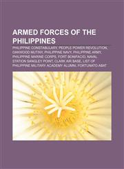 Armed Forces of the Philippines Philippine Constabulary, People Power Revolution, Oakwood mutiny, Philippine Navy, Philippine Army,1233075071,9781233075072