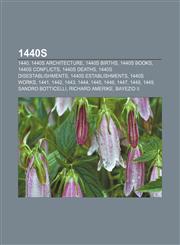 1440s 1440, 1440s architecture, 1440s births, 1440s books, 1440s conflicts, 1440s deaths, 1440s disestablishments, 1440s establishments,1157578489,9781157578482