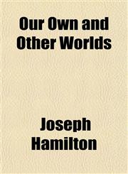 Our Own and Other Worlds,1152682164,9781152682160