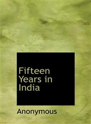 Fifteen Years in India,1117501590,9781117501598