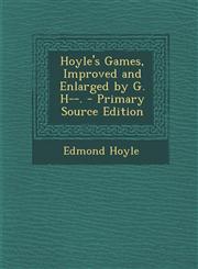 Hoyle's Games, Improved and Enlarged by G. H--.,1287450024,9781287450023