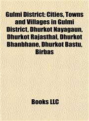 Gulmi District Cities, Towns and Villages in Gulmi District, Dhurkot Nayagaun, Dhurkot Rajasthal, Dhurkot Bhanbhane, Dhurkot Bastu, Birbas,1157988830,9781157988830