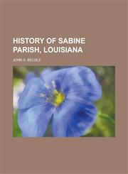 History of Sabine Parish, Louisiana,1230023224,9781230023229