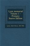 Lyon Memorial Volume 1 - Primary Source Edition,1289647895,9781289647896