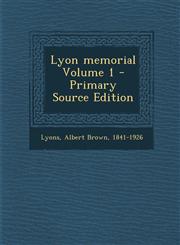 Lyon Memorial Volume 1 - Primary Source Edition,1289647895,9781289647896