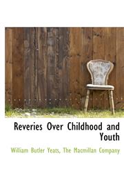 Reveries Over Childhood and Youth,1140459414,9781140459415