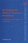 Re-Thinking the Political Economy of Punishment Perspectives on Post-fordism and Penal Politics,0754626105,9780754626107