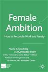 Female Ambition How to Reconcile Work and Family,1403991782,9781403991782