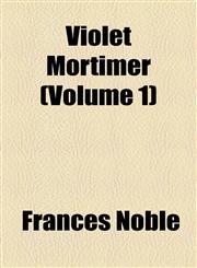Violet Mortimer (Volume 1),1155037626,9781155037622
