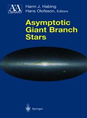 Asymptotic Giant Branch Stars,0387008802,9780387008806
