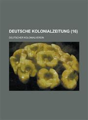 Deutsche Kolonialzeitung (16 ),1153435810,9781153435819