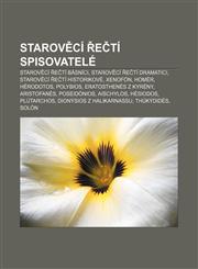 Starověcí řečtí spisovatelé Starověcí řečtí básníci, Starověcí řečtí dramatici, Starověcí řečtí historikové, Xenofón, Homér, Hérodotos,1232849022,9781232849025
