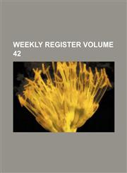 Weekly register Volume 42,1231176423,9781231176429