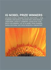 Ig Nobel Prize winners Jacques Chirac, Edward Teller, Ron Popeil, L. Ron Hubbard, Dan Quayle, Lee Kuan Yew, John Hagelin, Jasmuheen,1155627121,9781155627120