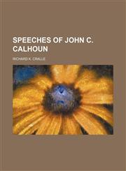 Speeches of John C. Calhoun,1151143022,9781151143020