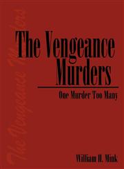 The Vengeance Murders One Murder Too Many,1932672192,9781932672190