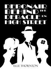 Debonair Behind the Debacle on High Street,1611028116,9781611028119