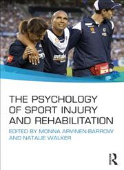 The Psychology of Sport Injury and Rehabilitation,0415695899,9780415695893