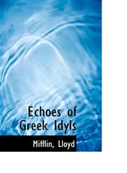 Echoes of Greek Idyls,111035133X,9781110351336
