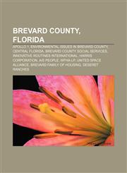 Brevard County, Florida Apollo 1, Environmental issues in Brevard County, Central Florida, Brevard County Social Services,1156407923,9781156407929