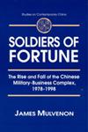 Soldiers of Fortune The Rise and Fall of the Chinese Military-Business Complex, 1978-98,0765605791,9780765605795