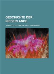 Geschichte Der Niederlande,123440902X,9781234409029