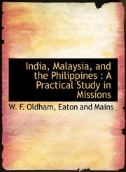 India, Malaysia, and the Philippines A Practical Study in Missions,1140341650,9781140341659
