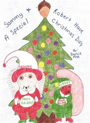 Sammy & Robert Have a Special Christmas Day,1462646093,9781462646098