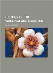 History of the Wallingford Disaster,1151491659,9781151491657
