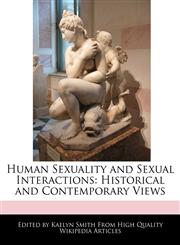 Human Sexuality and Sexual Interactions Historical and Contemporary Views,1241593388,9781241593384
