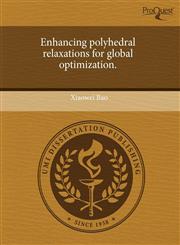 Enhancing polyhedral relaxations for global optimization.,1243696222,9781243696229