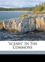 "Scenes" in the Commons,1172121273,9781172121274