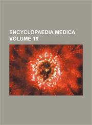 Encyclopaedia medica Volume 10,1152649124,9781152649125