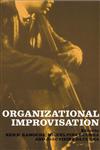 Organizational Improvisation,0415261767,9780415261760