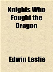 Knights Who Fought the Dragon,1154756351,9781154756357