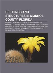 Buildings and structures in Monroe County, Florida Airports in Monroe County, Florida, Bridges in Monroe County, Florida,1157788920,9781157788928