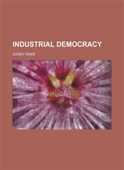 Industrial Democracy,115014730X,9781150147302