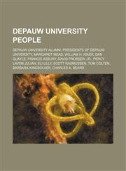 DePauw University people DePauw University alumni, Presidents of DePauw University, Margaret Mead, William H. Riker, Dan Quayle,1234594056,9781234594053