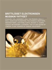 Brittiläiset elektronisen musiikin yhtyeet Erasure, Coil, Basement Jaxx, The Prodigy, Soul II Soul, Asian Dub Foundation,1231839678,9781231839676