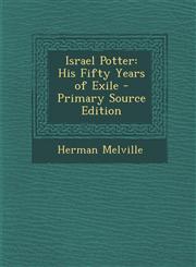 Israel Potter His Fifty Years of Exile - Primary Source Edition,1293911208,9781293911204