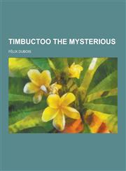 Timbuctoo the Mysterious,1230733043,9781230733043